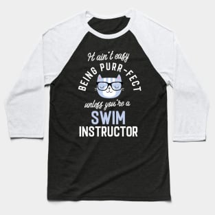 Swim Instructor Cat Lover Gifts - It ain't easy being Purr Fect Baseball T-Shirt